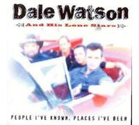 Dale Watson and His Lone Stars People I've Known, Places I've Been (CD) Album
