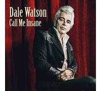Dale Watson Call Me Insane Album