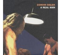 Dalek,Corvin - A Real Man