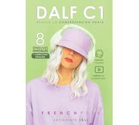 DALF C1 : réussir la compréhension orale: 8 épreuves officielles + corrections d