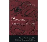 Dali L. Yang Remaking the Chinese Leviathan (Tascabile)