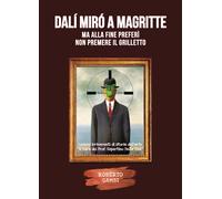 Dalí Mirò a Magritte, ma alla fine preferì non premere il grilletto - Gamb...