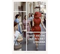 Dalia Leinarte Family and the State in Soviet Lithuania (Copertina rigida)