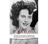 Libri Eatwell Piu Marie - Dalia Nera, Rosa Rossa. Il Crimine, La Corruzione E L'