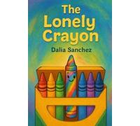Dalia Sanchez The lonely crayon (Tascabile)