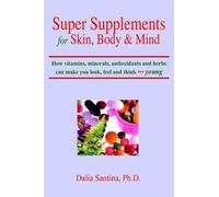 Dalia Santina Super Supplements for Skin, Body & Mind (Tascabile)