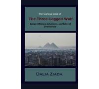 Dalia Ziada The Curious Case of the Three-Legged Wolf (Tascabile)