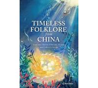 Dalin Ren Timeless Folklore from China (Tascabile)