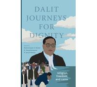 Dalit Journeys for Dignity: Religion, Freedom, and Caste (SUNY series in Hindu Studies)