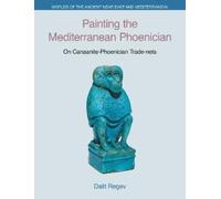 Dalit Regev Painting the Mediterranean Phoenician (Copertina rigida)