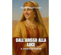 Dall’Abisso alla Luce: Il Diario di Rahab