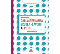 Dall’alternanza scuola-lavoro ai PCTO: Una guida operativa