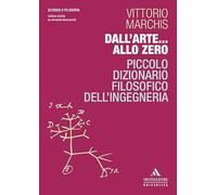Dall’arte… allo zero. Piccolo dizionario filosofico dell'ingegneria