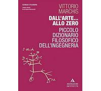 Dall’arte… allo zero. Piccolo dizionario filosofico dell'ingegneria [Paperback]