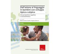 Dall’azione al linguaggio in bambini con sviluppo tipico e atipico. Una prospettiva cognitiva e sociosemiotica