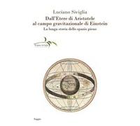 Dall’etere di Aristotele al campo gravitazionale di Einstein. La lunga storia dello spazio pieno