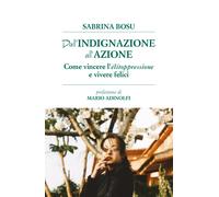 Dall’indignazione all’azione - Sabrina Bosu, 2020, Youcanprint