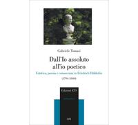 Dall’io assoluto all’io poetico. Estetica, poesia e conoscenza in