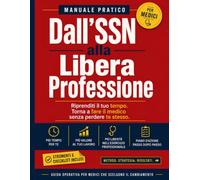 DALL’SSN ALLA LIBERA PROFESSIONE: Riprenditi il tuo tempo e torna a fare il medico senza perdere te stesso