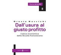 Dall’usura al giusto profitto: L'etica economica della Scuola francescana