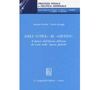 Dall'«utile» al «giusto». Il futuro dell'illecito dell'ente da reato nello 'spazio globale'