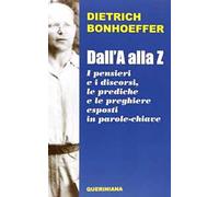 Dall'A alla Z. I pensieri e i discorsi, le prediche e le preghiere esposti in parole-chiave