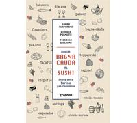 Dalla bagna càuda al sushi. Storia della Torino gastronomica [Paperback] [Apr 06