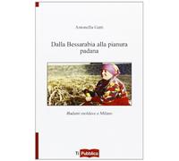 Dalla Bessarabia alla Pianura padana