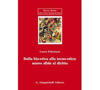 Dalla bio-etica alla tecno-etica: nuove sfide al diritto