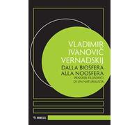 Dalla biosfera alla noosfera. Pensieri filosofici di un naturalista