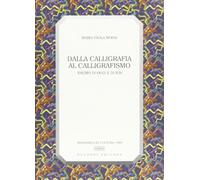 Dalla calligrafia al calligrafismo. Esempi di ieri e di oggi