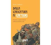 Dalla caricatura ai cartoons. Fumetti e cartoni animati nell’arte del XX secolo