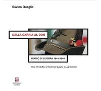 Dalla Carnia al Don. Diario di guerra 1941-1945
