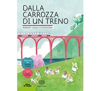 Dalla carrozza di un treno. Ediz. a colori