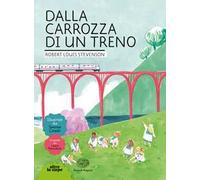 Dalla carrozza di un treno. Ediz. a colori