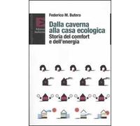 Dalla caverna alla casa ecologica. Storia del comfort e dell'energia
