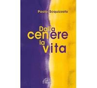 Dalla cenere la vita. Un percorso di consapevolezza