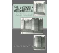 Dalla censura alla liberta' di espressione: Fatti e testimonianze intorno alla prima sentenza della Corte Costituzionale (Italian Edition) by chiara recchia (2013-02-11)