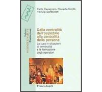 Dalla centralità dell'ospedale alla centralità della persona. La cura in situazioni di terminalità e la formazione degli operatori