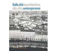 Dalla città buontalentiana alla città contemporanea