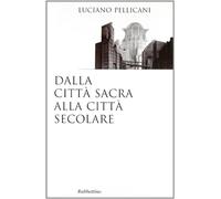 Dalla città sacra alla città secolare
