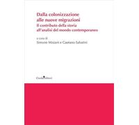 Dalla colonizzazione alle nuove migrazioni. Il contributo della storia all’analisi del mondo contemporaneo