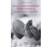 Dalla comunicazione intrauterina al linguaggio umano
