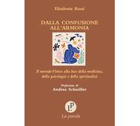 Dalla confusione all'armonia. Il metodo Vittoz alla luce della medicina, della psicologia e della spiritualità