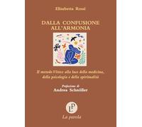 Dalla Confusione All'Armonia. Il Metodo Vittoz Alla Luce Della Medicina, Della P