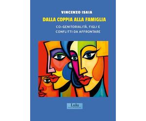 DALLA COPPIA ALLA FAMIGLIA: CO-GENITORIALITÀ, FIGLI E CONFLITTI DA AFFRONTARE