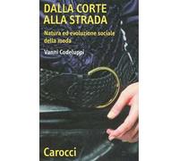 Dalla corte alla strada. Natura ed evoluzione sociale della moda