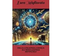 Dalla Coscienza Cosmica all'Intelligenza Artificiale