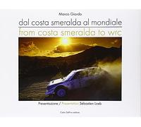 Dalla Costa Smeralda al mondiale-From Costa Smeralda to WRC. Ediz. italiana e inglese