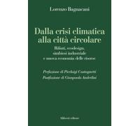 Dalla crisi climatica alla città circolare. Rifiuti, ecodesign, simbiosi industriale e nuova economia delle risorse